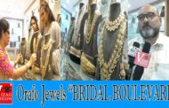 Orafo Jewels “BRIDAL BOULEVARD” An Exclusive preview of wedding jewellery 6th to 9th Jan 2021 vizag