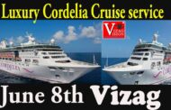 June 8th Luxury Cordelia Cruise service Starts Vizag to Puducherry, Chennai in Visakhapatnam