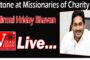 Live| CM will be Unveiling of Stone at Missionaries of Charity Nirmal Hriday Bhavan Courtsey I&PR
