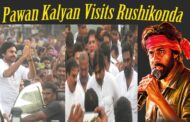 Pawan Kalyan Visits Rushikonda at Visakhapatnam Vizag Vision