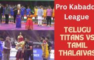 Vizag Vision:Pro Kabaddi League 12th season Telugu Titans Vs Tamil Thalaivas in opening match