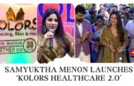 Vizag Vision:Heroine Samyuktha Menon launches ‘Kolors Healthcare 2.O’ in Visakhapatnam