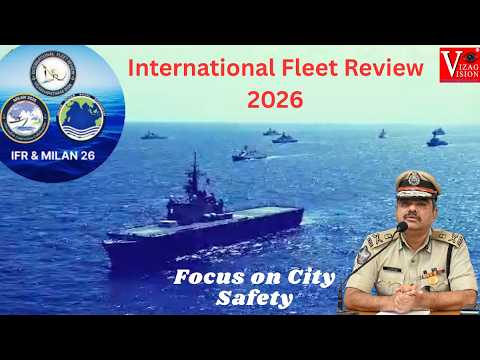 International Fleet Review 2026 Focus on City Safety CP Dr.Shankhabrata Bagchi in Visakhapatnam
