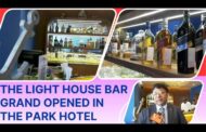 The Light House Bar Grand Opened in The Park Hotel in Visakhapatnam Vizag Vision