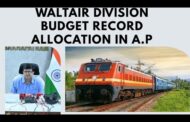 Waltair Division Budget Record allocation in A.P in Visakhapatnam Vizag Vision