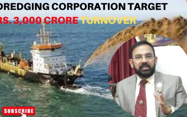 Dredging Corporation of India Future target Rs. 3,000 Crore turnover celebrates ‘Golden Jubilee’