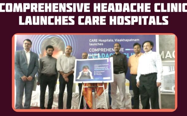 Comprehensive Headache Clinic Launches Care Hospitals in Visakhapatnam Vizag Vision